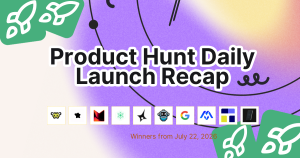 Product Hunt Daily Launch Recap: 2026-07-22