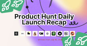 Product Hunt Daily Launch Recap: 2026-07-10