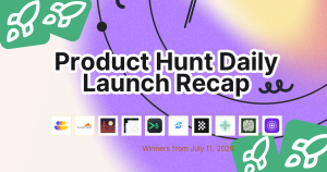 Product Hunt Daily Launch Recap: 2026-07-11