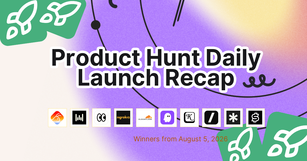 Product Hunt Daily Launch Recap: 2026-08-05