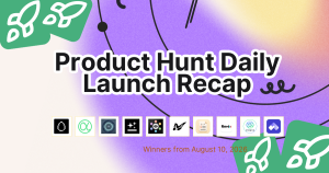 Product Hunt Daily Launch Recap: 2026-08-10