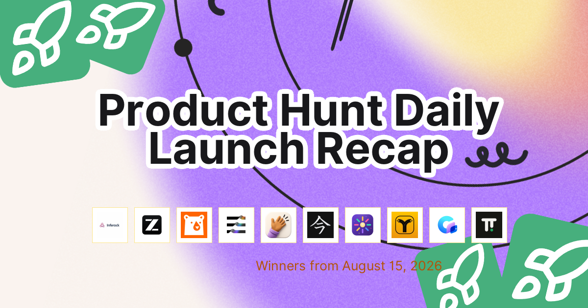 Product Hunt Daily Launch Recap: 2026-08-15