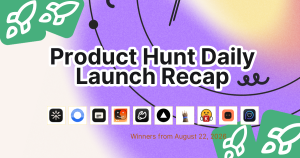 Product Hunt Daily Launch Recap: 2026-08-22