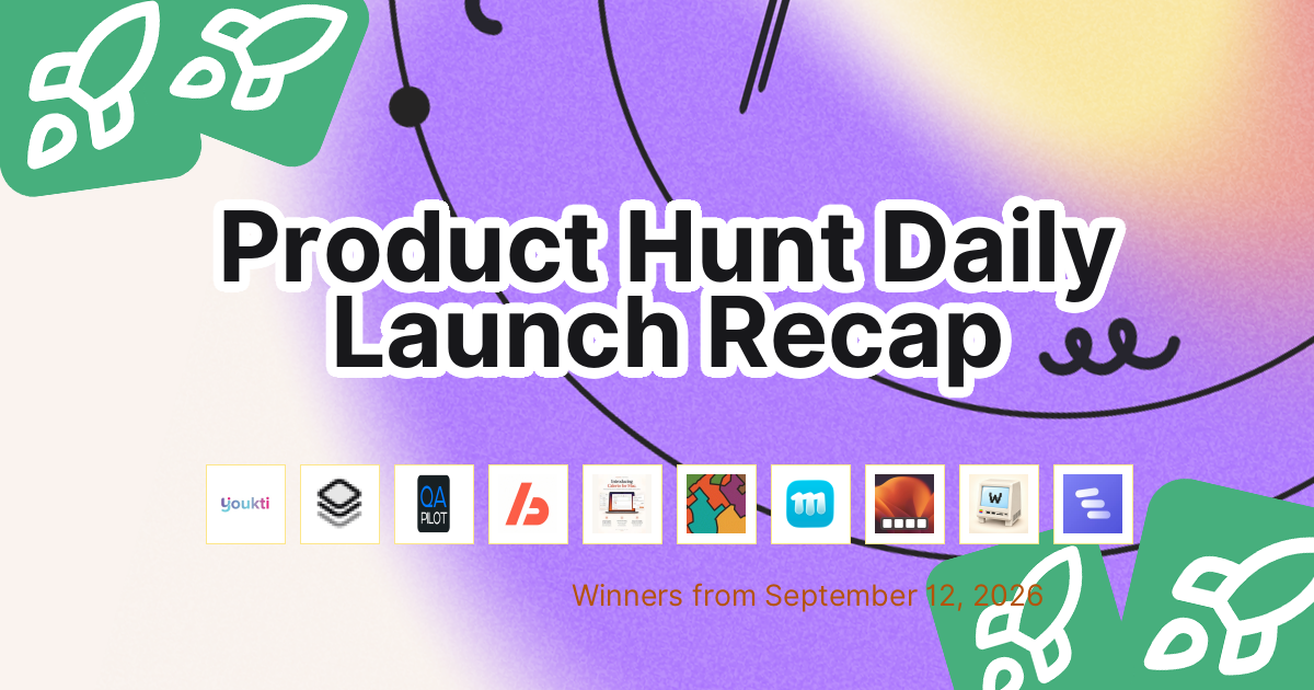Product Hunt Daily Launch Recap: 2026-09-12